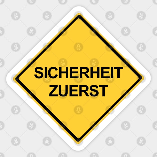 Safety First Sign in German, Sicherheit Zuerst Sticker by DiegoCarvalho